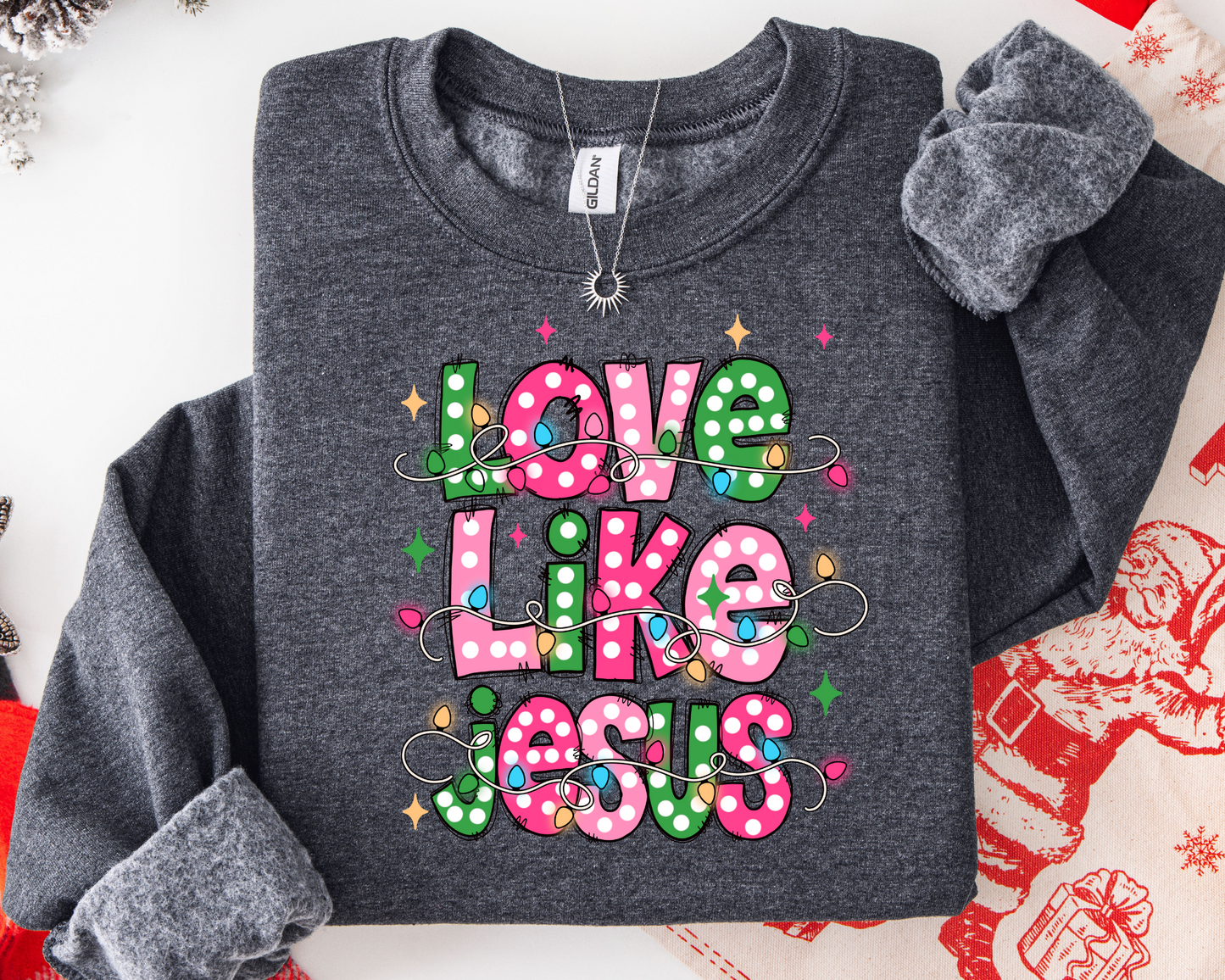 Love Like Jesus Sweatshirt