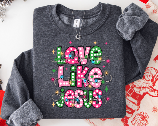 Love Like Jesus Sweatshirt