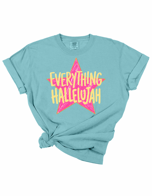 Everything Hallelujah Tee