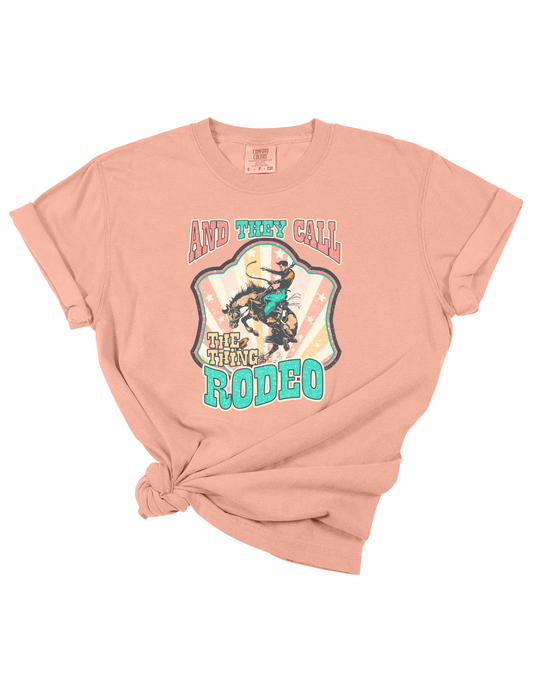 And They Call the Thing Rodeo Tee