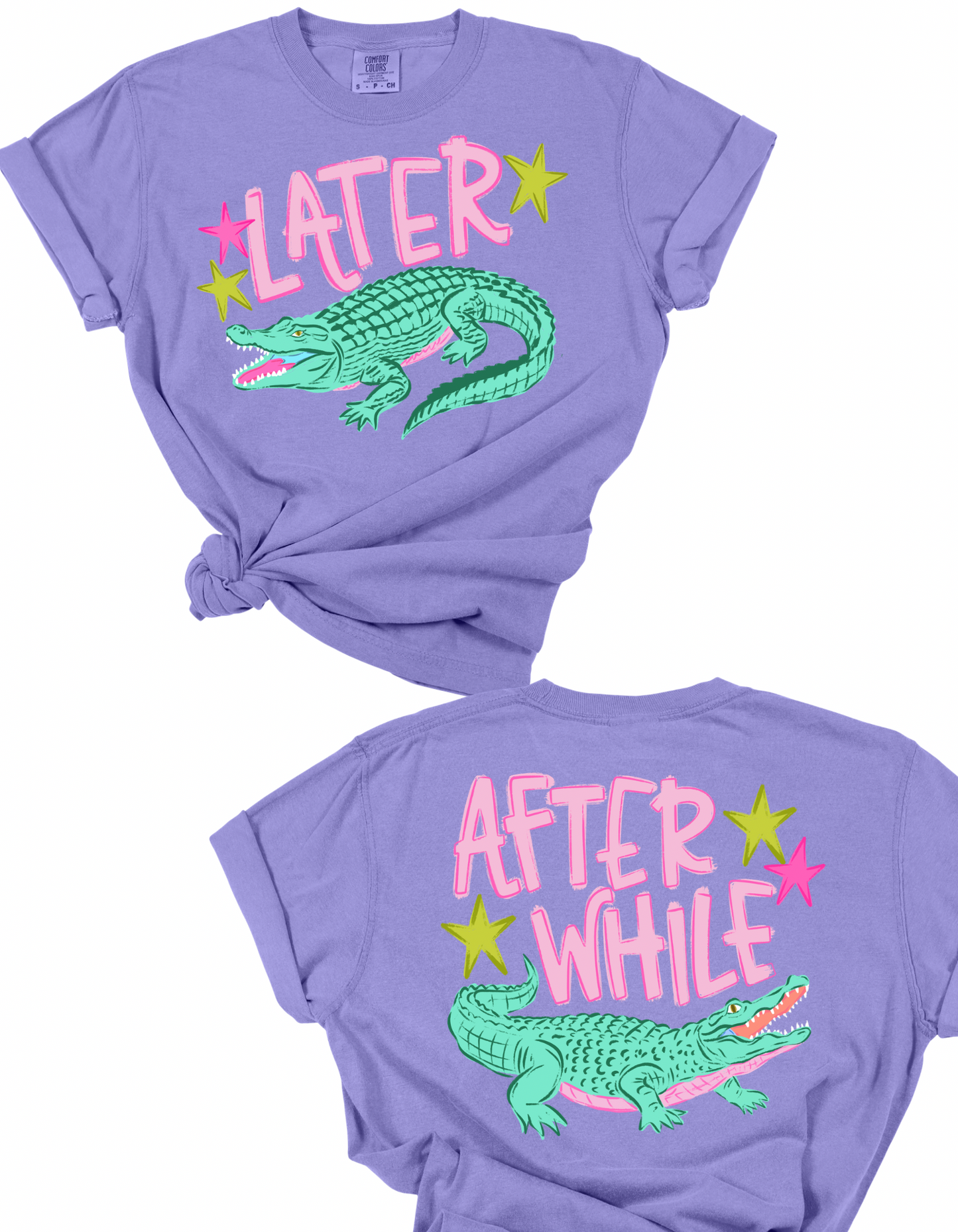 Later Gator/After While Crocodile Tee